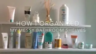 Organizing Messy Bathroom Shelves