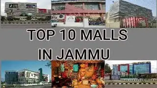 TOP 10 MALLS IN JAMMU