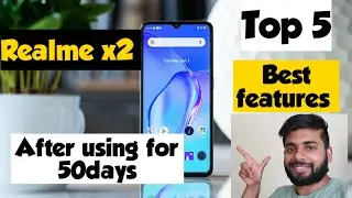 Realme x2 top 5 features after using for 50 days