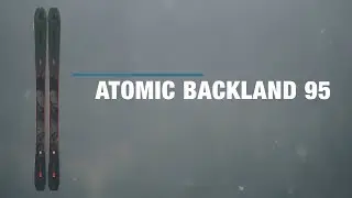 Atomic Backland 95 2019-2020 Ski Review | Ellis Brigham
