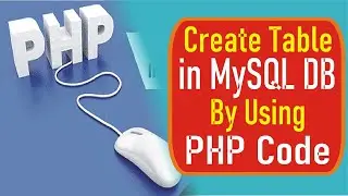 Create Table in MySQL Database by using PHP Code || SLS Tutorials