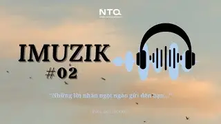 Qu&agrave; tặng &acirc;m nhạc NTQ Imuzik #02 của 2026: Imuzik tuần n&agrave;y &ldquo;đổ bộ&rdquo; rồi đ&acirc;yyy