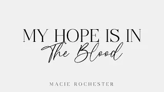 My Hope Is In the Blood - The Primitive Quartet // Macie Rochester + Myra Smith