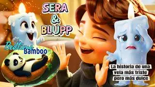 Sera y Blupp: La Historia de Una Vela Más Triste Pero Más Dulce | Cuento Animado para Niños