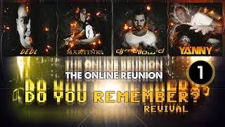 DO YOU REMEMBER?  (1st - 3 Hours) - Revival (The Online Reunion)  - Mellow-D, Martink, Yanny