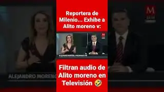 Reportera exhibe al alito moreno #mexico #tv #memes