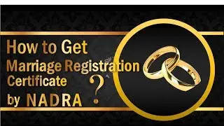 How to Get Marriage Registration Certificate by NADRA