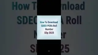 How To Download SDEO PERA Roll Number Slip 2025| SDEO PERA Roll Number Slip Kaise Nikalen| PERA Slip