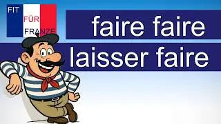 faire faire | laisser faire | Einfach besser erkl&auml;rt!