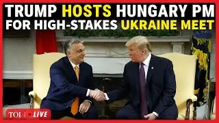 LIVE: Trump Hosts Hungary's Vikram Orban After Putin Crushes Budapest Narrative