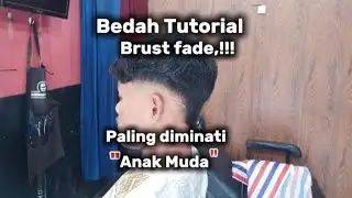 BEDAH TUTORIAL POTONGAN BRUST FADE STEP BY STEP YANG PALING BANYAK DI REQUES ANAK MUDA,!!