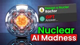 ChatGPT was Asked to Design a Nuclear Reactor | The Results Were Absolutely Insane