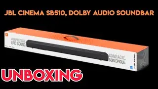 JBL Cinema SB510, Dolby Audio Soundbar | UNBOXING |