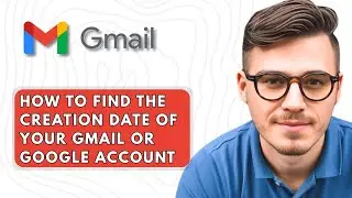 How To Find the Creation Date of your Gmail or Google Account [2025 Guide]