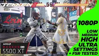 TEKKEN 8 - RX 5500 XT + i7 4770 | All Settings Tested