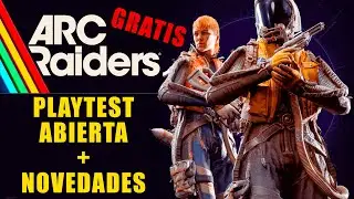 Tenemos PLAYTEST ABIERTA + PRECOMPRA + NOVEDADES | ARC RAIDERS ESPA&Ntilde;OL