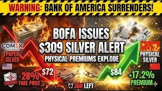 BANK SURRENDER BofA Issues $309 Silver Alert - Physical Premiums EXPLODE