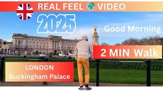 Good Morning 2 min Walk in LONDON Buckingham Palace 2025