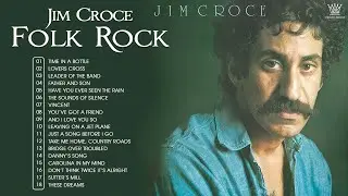 Jim Croce, James Taylor, Gordon Lightfoot, Cat Stevens, Neil Yong - Folk Songs Best Collection 2022