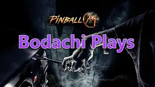 Pinball M - Playing Every Table | Bodachi Plays