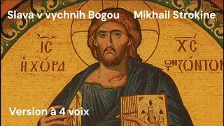 Slava v vychnih Bogou - Mikhail Strokine - 4 voix
