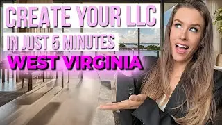 How To Start an LLC in WEST VIRGINIA WV | Open Your LLC in Just 5 Minutes!