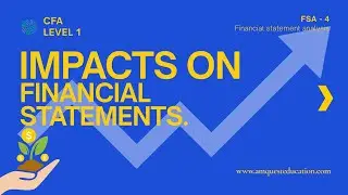 Understanding the Full Accounting Impact of Leases | CFA Level 1 | Amquest Education
