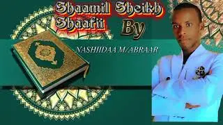 Nashiidaa harwa shaamil sheshaafii bay markazuu abraar