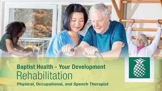 Why Rehabilitation Professionals Work at Baptist Health &ndash; Culture and Teamwork