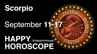 ❤️ Scorpio, September 11-17 | Happy Horoscope, @HappyHoroscope
