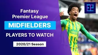 Top Budget FPL Midfielders | FPL Picks  | Players to Watch | Fantasy Premier League 20 /21 Tips