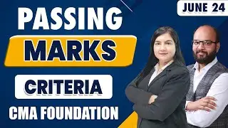 Passing Marks Criteria CMA Foundation June 2024 Exam | 40 Marks in Every Subject Pass या Fail |ICMAI