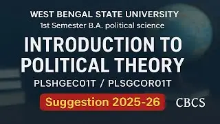 WBSU | 1st Semester   political science PLSHGEC01T / PLSGCOR01T Suggestion 2025-26