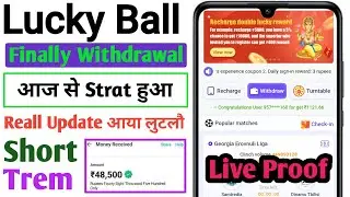 Lucky Ball Money Recovery | Lucky Ball App Se Paisa Withdrawal Kare | Lucky Ball Withdrawal Success