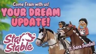 YOUR DREAM UPDATE ft. @sarasunfall1180 | Star Stable