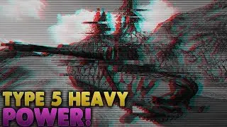 TYPE 5 HEAVY POWER!!! || World of Tanks