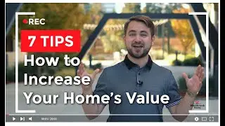 How to Increase Your Home&rsquo;s Value - 7 Tips