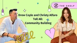 Drew Coyle and Christy Alfaro Tell All: Community Building
