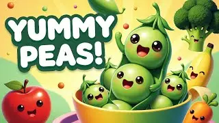 Yummy Peas Song | Fruits & Vegetables Kids Rhymes | Healthy Food Song