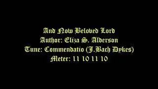 And Now Beloved Lord Lyrics (Commendatio) # Passion Hymns