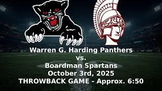 Warren G. Harding Panthers vs. Boardman Spartans (Throwback Game) - 10/03/25