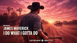 I Do What I Gotta Do - James Maverick (Official Lyrics Video) #hustle