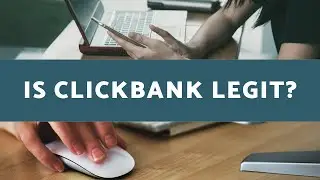 Is Clickbank Legit?
