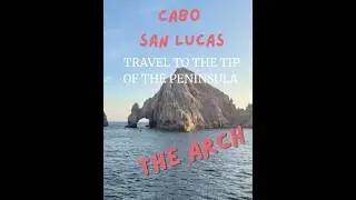 Travel to the Tip of Peninsula..The Arch Cabo San Lucas #cabo #thearch #travel #adventures #rierie