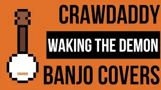 Crawdaddy Banjo Covers: Bullet For My Valentine - Waking The Demon