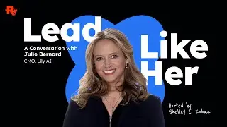 Lead Like Her: A Conversation with Julie Bernard, Chief Marketing Officer, Lily.ai