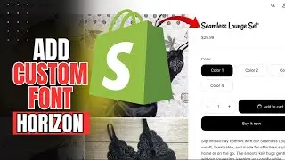Add CUSTOM Font in Shopify HORIZON Theme (For Header, Title, Body and Button)