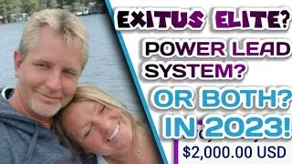 POWER LEAD SYSTEM? / EXITUS ELITE? OR BOTH IN 2023? NEW UPDATES!