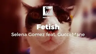 Fetish - Selena Gomez feat. Gucci Mane (Lyrics)