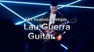 Guitarra 🎸 Un nuevo tiempo | Lau Guerra